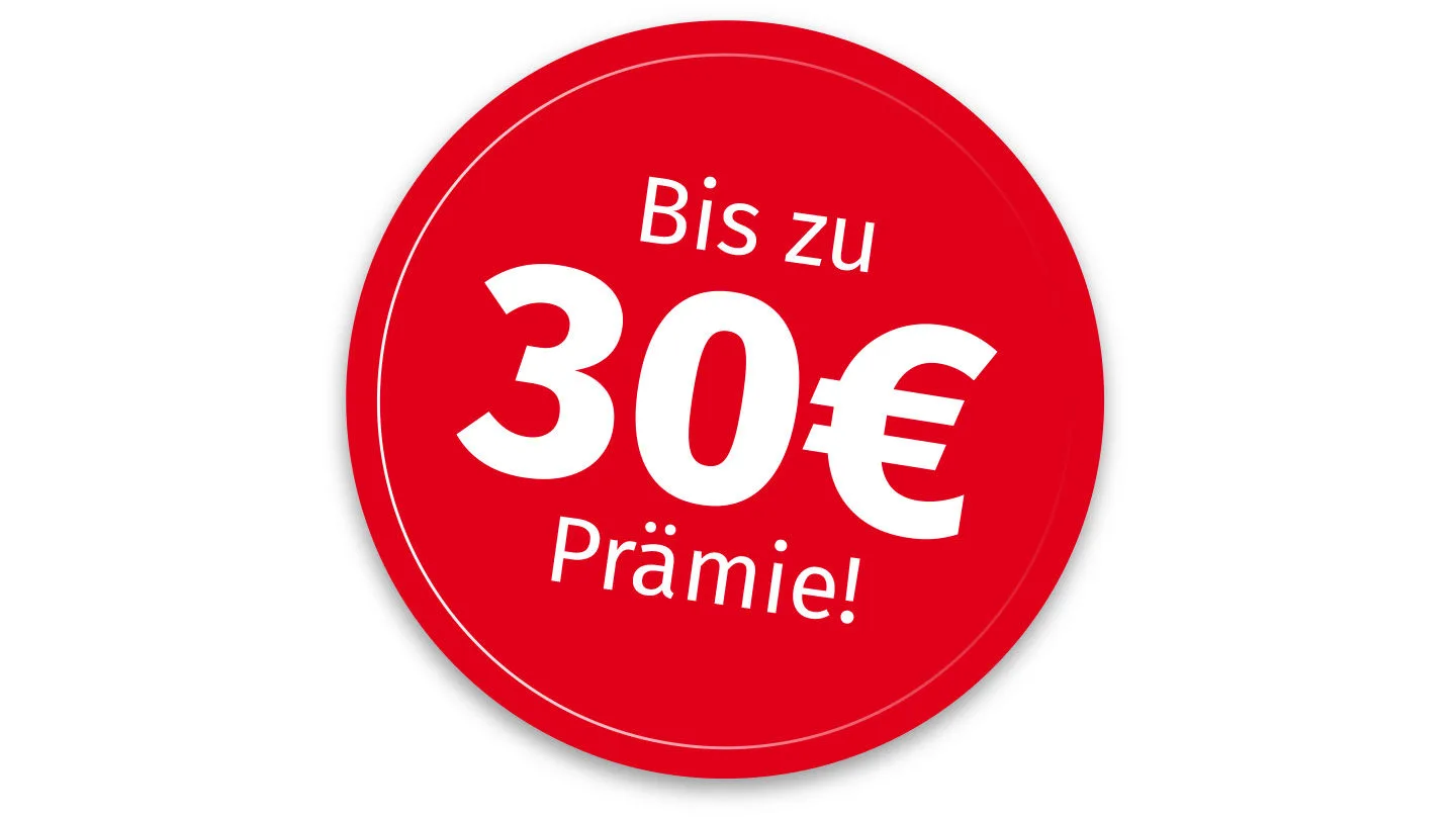 bis zu 30€ Prämie